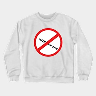 Reject the Monarchy Crewneck Sweatshirt